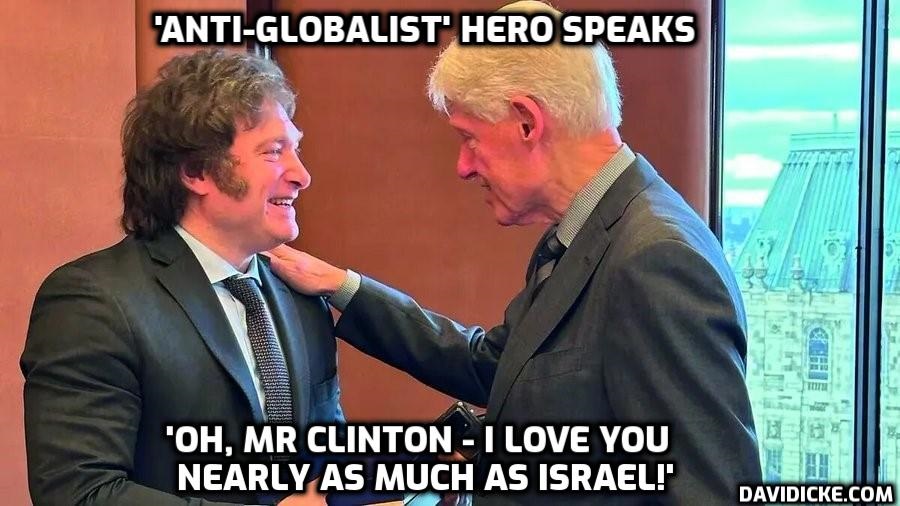 Another mainstream 'alternative' 'hero' and 'saviour' lasts 5 minutes. 'Go Milei!'. Go where - to Cult-owned Bill Clinton?  When will they realise that politics is monumentally stitched up by the Cult (if you want a hero we'll give you one of ours) and see that we don't need