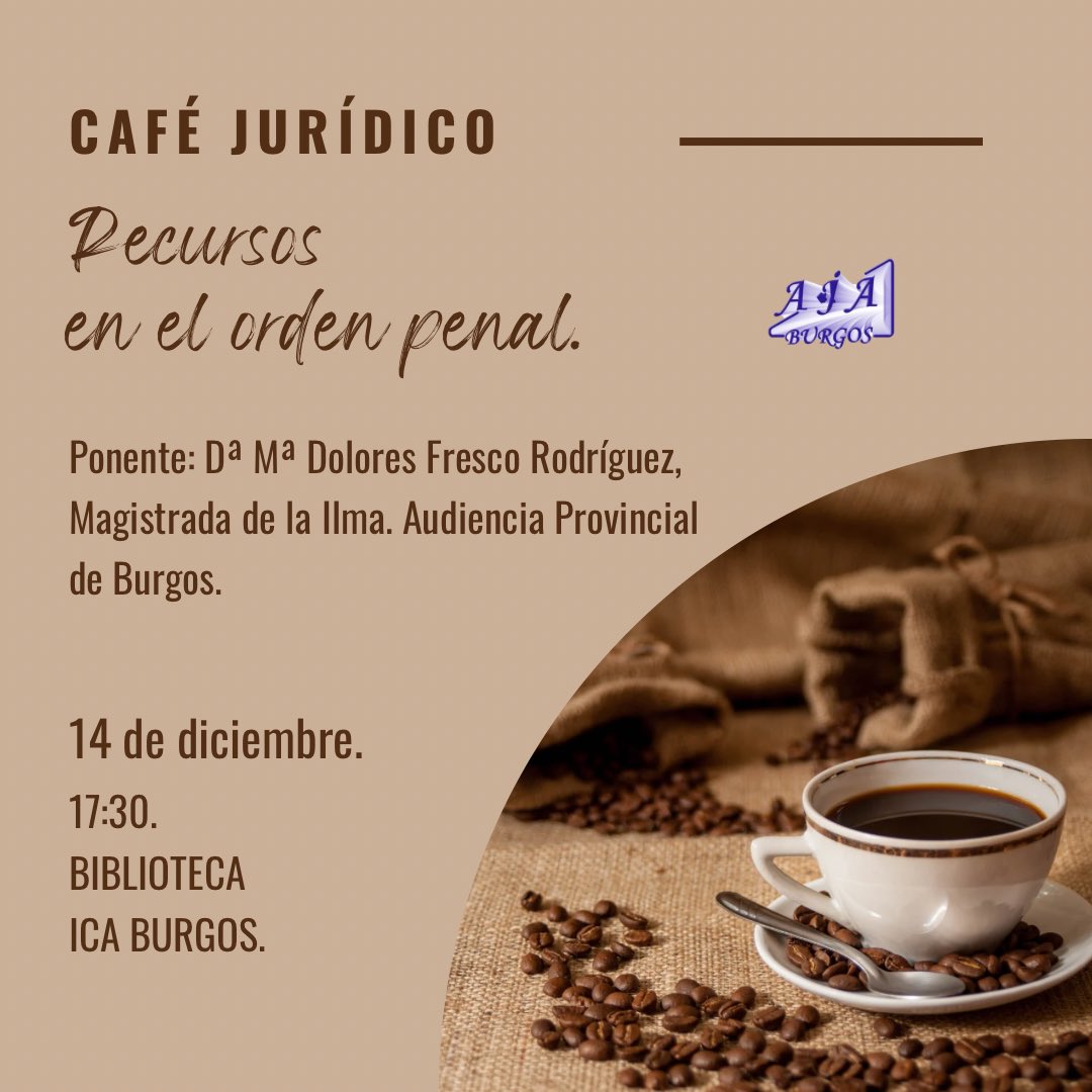 ☕️ CAFÉ JURÍDICO.
📆 14 de diciembre de 2023.
⏰ 17:30.
📍Biblioteca del ICA BURGOS.

👩‍⚖️“Recursos en el orden penal”.

📃Ponente: Dª Mª Dolores Fresco Rodríguez, Magistrada de la Ilma. Audiencia Provincial de Burgos.

✉️ Inscripción: ajaburgos@gmail.com