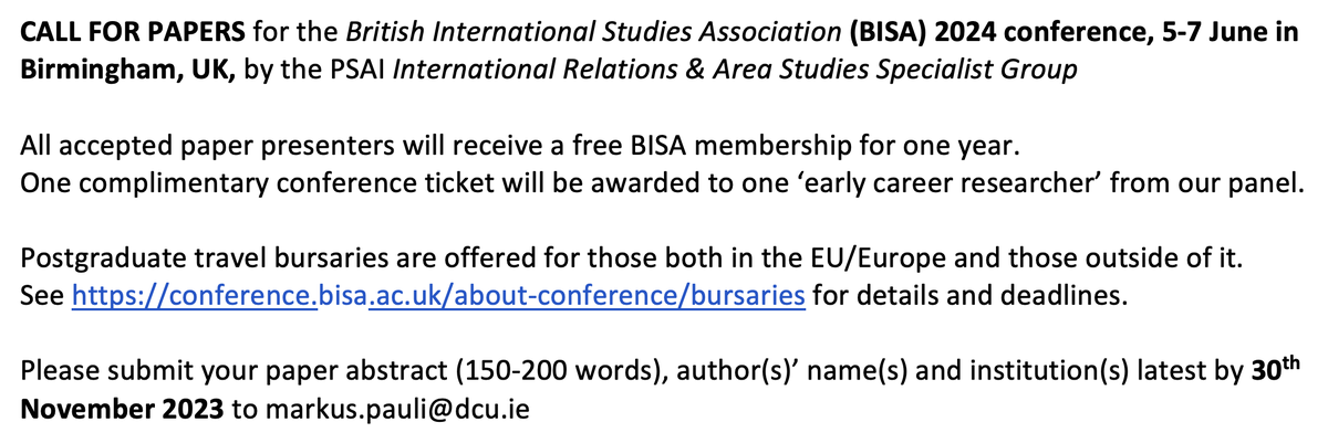 Call for papers in IR & Area Studies by PSAI Specialist Group for BISA 2024, 5-7 June, in Birmingham. Email proposal (150-200 words) to markus.pauli@dcu.ie by 30th Nov 2023.