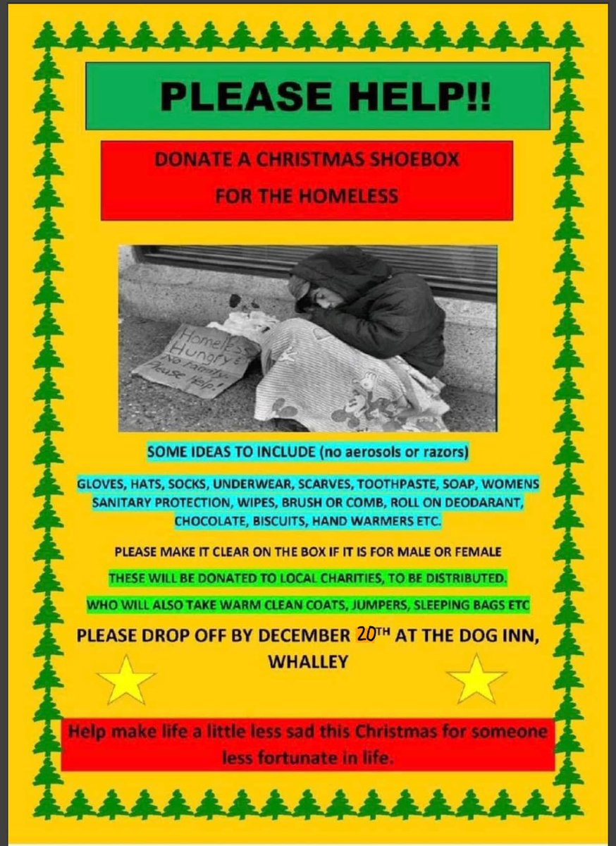 Please donate a Christmas Shoebox for the homeless if you can!
 
The deadline for boxes to be dropped off at The Dog Inn, Whalley is Wednesday 20th December.