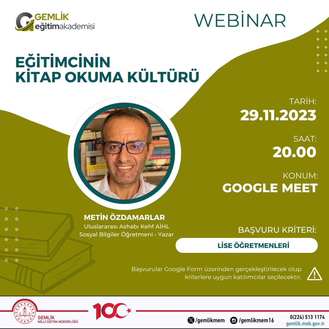 "EĞİTİMCİNİN KİTAP OKUMA KÜLTÜRÜ" başlığı ile <a href="/GemlikMem/">GEMLİK İLÇE MİLLİ EĞİTİM MÜDÜRLÜĞÜ</a>
bünyesinde ortaöğretim kurumlarında görev yapan öğretmenlerimizle Eğitimci-Yazar Metin ÖZDAMARLAR <a href="/MetinOzdamarlar/">Metin Özdamarlar</a> kitap okuma kültürünün 5N 1K'sını konuşacak.