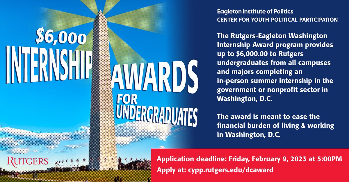 Applications are open for the 2024 cohort of the Rutgers-Eagleton Washington Internship Award. This donor-supported award program for @RutgersU undergrads completing an in-person summer internship in government or nonprofit sector in D.C. Learn more: cypp.rutgers.edu/dcaward/