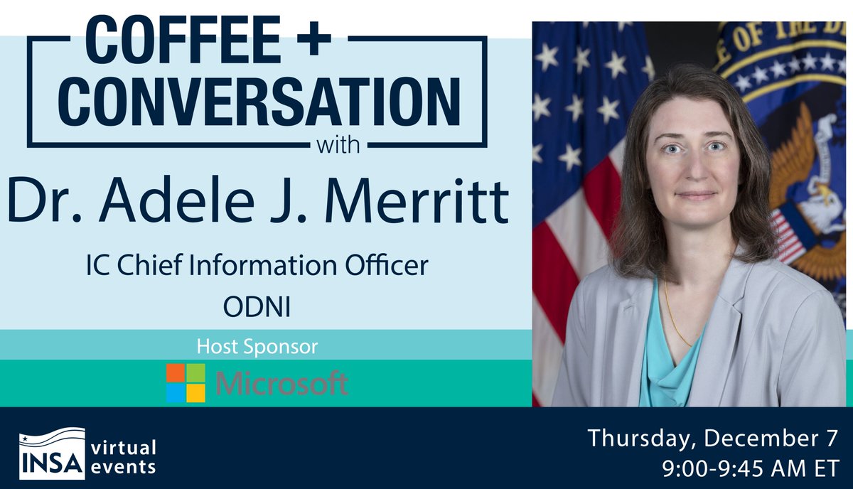Join us online for #CoffeeandConvo with Dr. Adele Merritt, IC CIO, @ODNIgov, on Thursday, December 7 at 9:00 am ET! Moderated by INSA Exec. VP John Doyon, the conversation will cover #ZeroTrust, evolving cyber threats, ODNI Data Strategy, #Quantum, IT modernization, and more!…