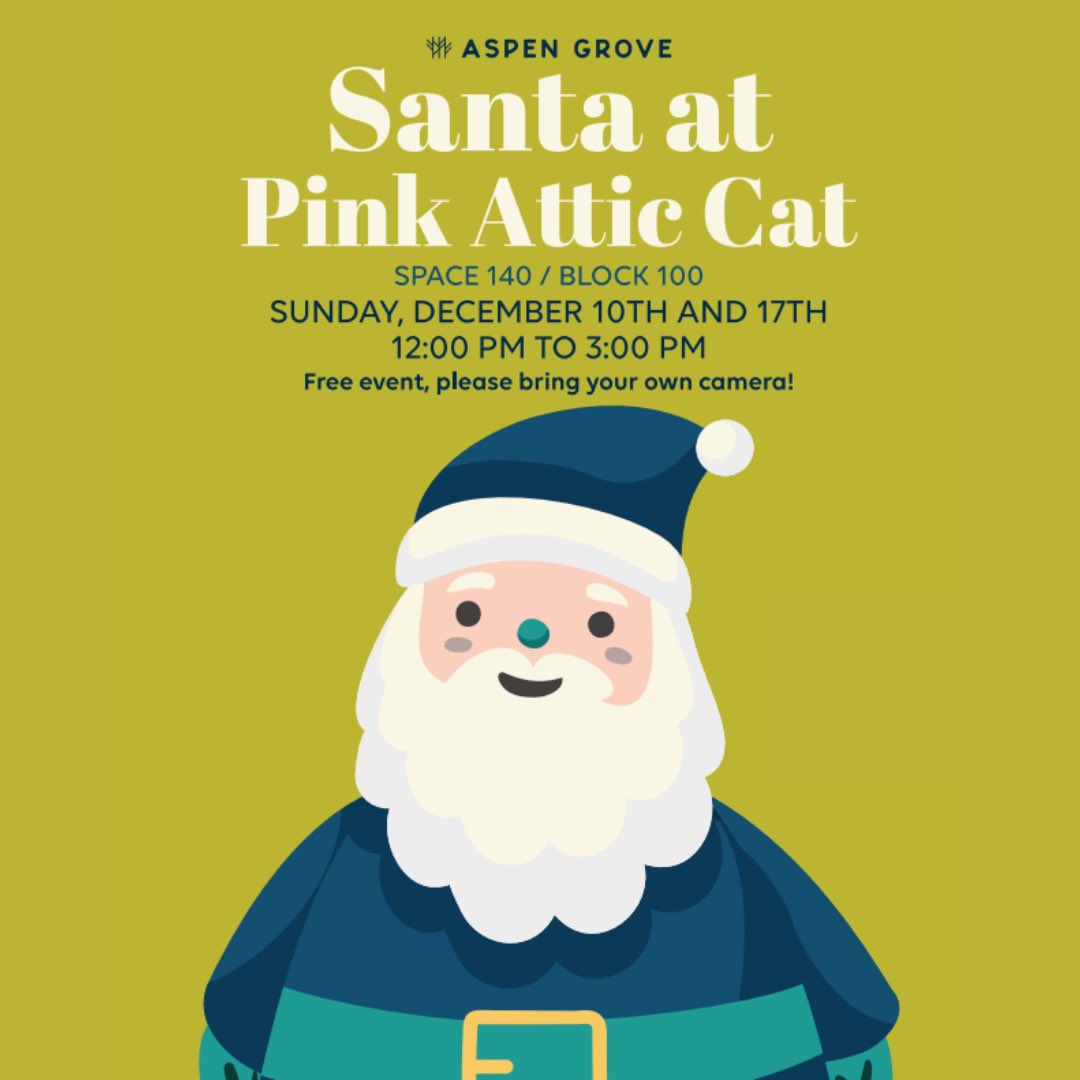 Santa will be at #pinkatticcat (near VIBES food) on Sunday December 10th and 17th from 12-3 PM.  Plus, they have a magical holiday room where you can enjoy hot cocoa, cookies, and other treats. The event is free, please RSVP. aspengrovecenter.com/event-listings/