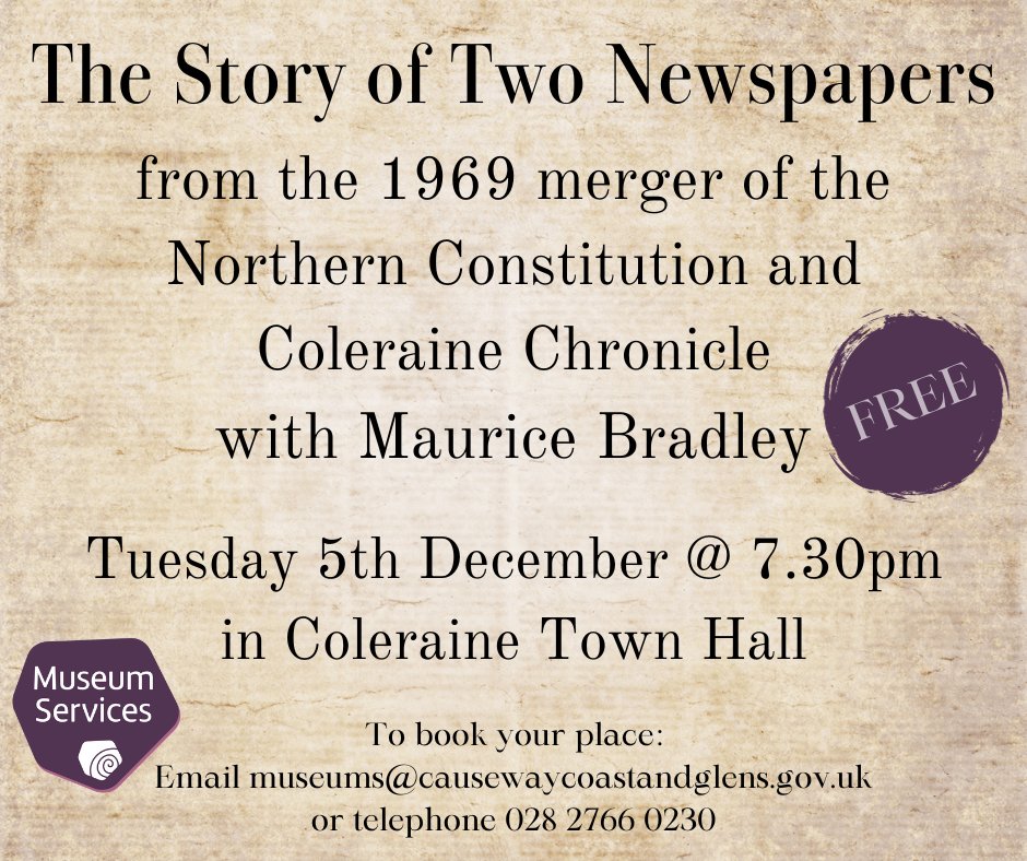 Causeway Council (@causewaycouncil) on Twitter photo Don't miss Maurice Bradley telling the story of two newspapers, many previously unseen photographs will also be featured.
Come along to the Coleraine Town Hall on Tuesday 5th December at 7.30pm.
The event is free,email to book: museum@causewaycoastandglens.gov.uk Don't miss Maurice Bradley telling the story of two newspapers, many previously unseen photographs will also be featured.
Come along to the Coleraine Town Hall on Tuesday 5th December at 7.30pm.
The event is free,email to book: museum@causewaycoastandglens.gov.uk