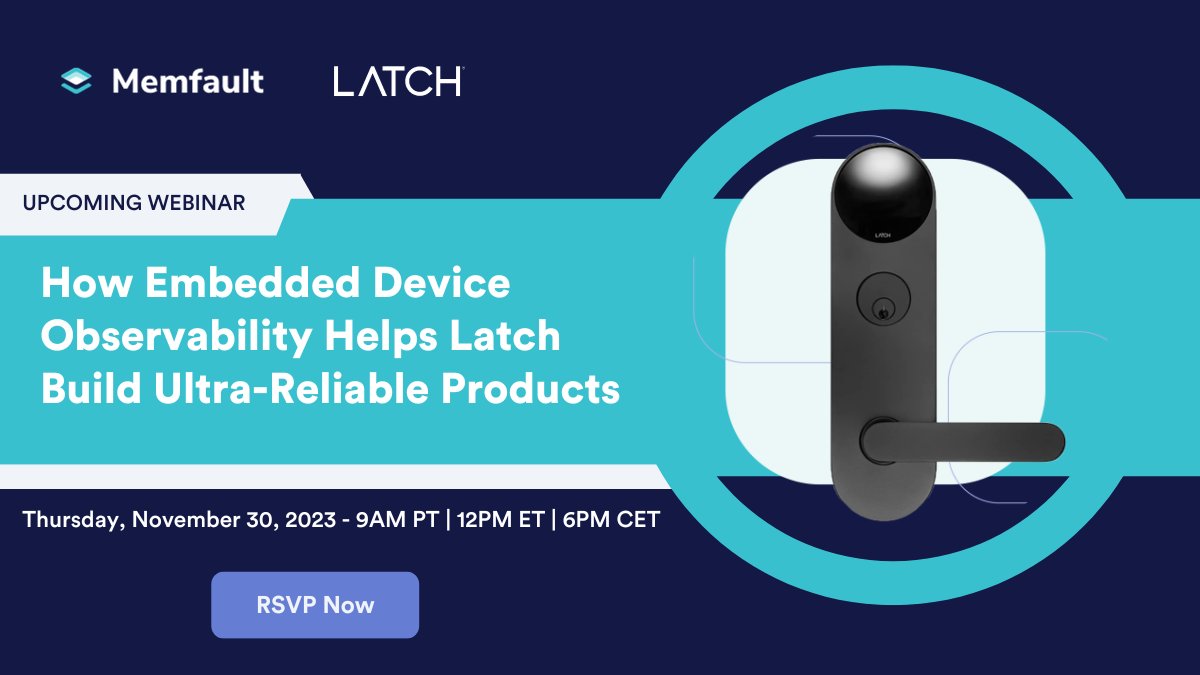 Memfault's tweet image. Tomorrow is our webinar with @latchaccess Engineering Manager Dave Webster and our Co-Founder @ty_hoff! They'll be discussing how Latch has utilized Memfault to deliver more reliable products to their customers.
RSVP here: hubs.la/Q02bmKZS0
#reliability #embeddeddevice