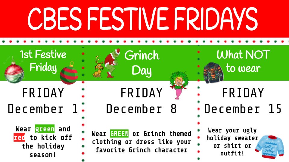 Starting this Friday, December 1st - spirit days are back! We begin with Festive Fridays, every Friday in December.  This Friday wear green and red to help us kick off the holiday season.