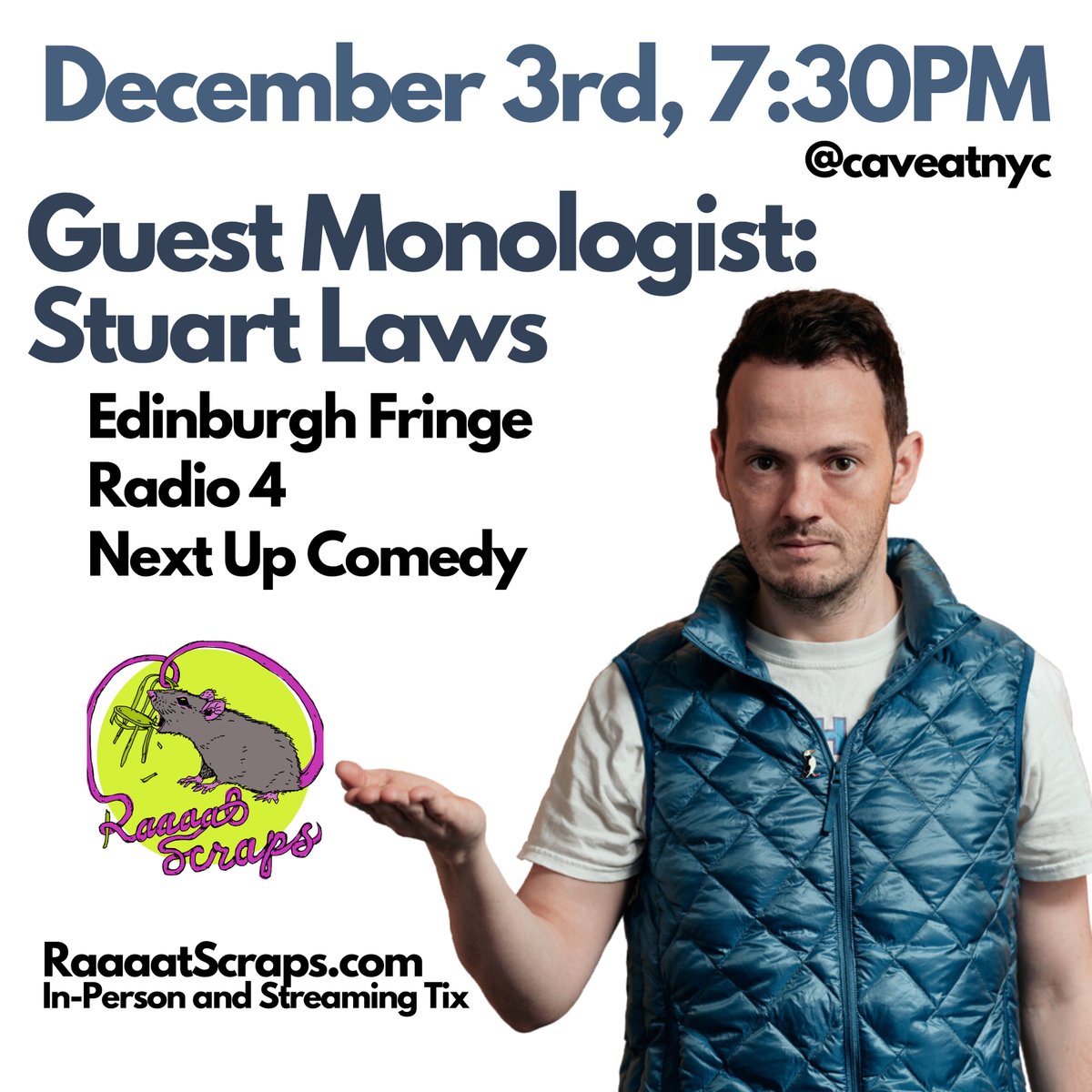 Sunday, December 3rd -we have Stuart Laws @thisstuartlaws A stellar stand-up, he has written for Radio 4, has two specials on NextUp Comedy & you can watch his latest special “Stuart Laws is All In” on 800 Pound Gorilla. Get your tickets! RaaaatScraps.com/shows