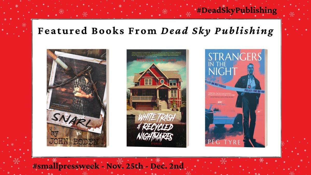 SmallPressWeek's tweet photo. Turn this holiday season from jolly to spooky when you shop directly from @DeadSkyPub! https://t.co/akkQqtZGBc 

Snarl by John Boden 
White Trash &amp; Recycled Nightmares by Rebecca Rowland 
Strangers in the Night by @pegtyre

#SPWeek23 #DeadSkyPublishing #smallpressweek https://t.co/BWxidlLL20