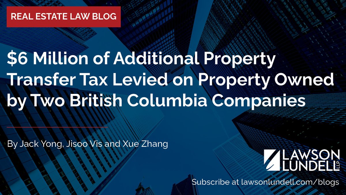 On October 24, the BC Supreme Court found that additional property transfer taxes of $6 million were payable on a residential property. For more: tinyurl.com/5czjyu2h #propertytransfertax #taxlaw #realestatetax