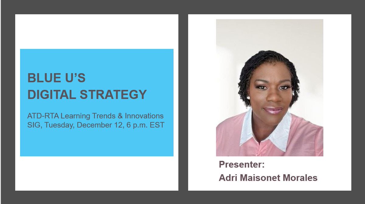Looking for ways to innovate and modernize your learning? Learn from Adri Maisonet Morales about Blue U’s digital strategy at the ATD-RTA Learning Trends &amp; Innovations SIG on Tuesday, Dec 12, at 6 p.m. EST. Register here: tdrta.org/event-5327641 #DigitalTransformation