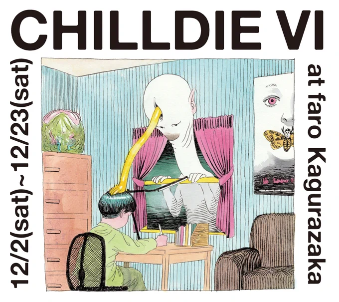 ドローイング展『CHILLDIE Ⅵ』
2023年12月2日(土)〜12月23日(土)
場所:faro Kagurazaka (東京都新宿区袋町5-1 )
時間:13時〜19時
休日:日、月曜

作品は購入後、その場でお持ち帰りいただけます。

原画作品についてのお問い合わせは
Art and Reason Ltd.
contact@art-reason.com 