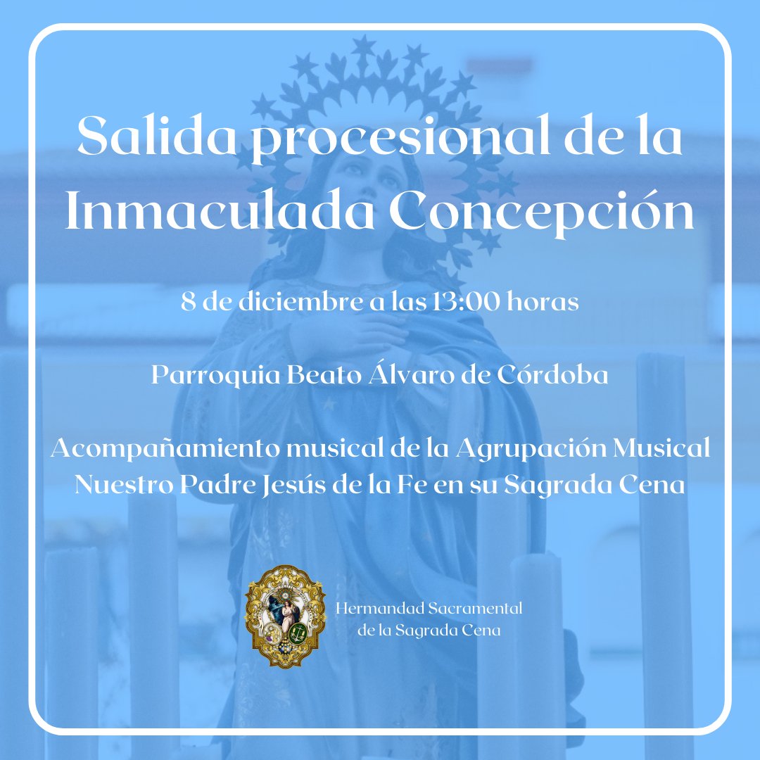 🔵Salida procesional de la Inmaculada Concepción🔵

La salida procesional tendrá lugar después de la Santa Misa de 12 horas de nuestra parroquia.

Los mas jovenes que deseen participar, pueden hacerlo a través de siguiente formulario:
sagradacena-cordoba.org/portal/2023/11…