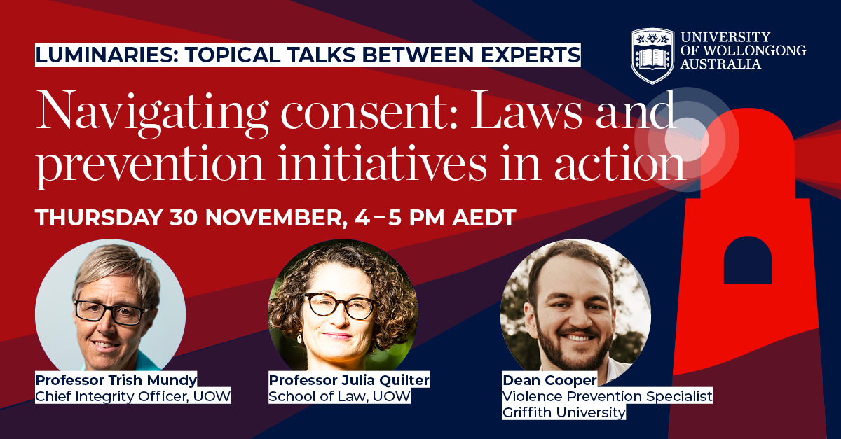 Today marks International Day of Consent. As part of the #16DaysActivism, #UOW invites you to join today's Luminaries, exploring affirmative consent, prevention initiatives, and how the law impacts victim-survivors' experiences. Register now. 👉 bit.ly/3uqC40A