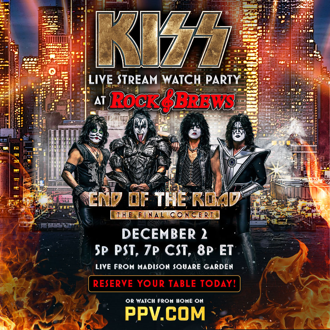 Join us for the final KISS concert, streaming LIVE from Madison Square Garden on Dec. 2. Celebrate the legacy of KISS &amp; our co-founders, <a href="/PaulStanleyLive/">Paul Stanley</a> &amp; <a href="/genesimmons/">Gene Simmons</a>!

Reserve a table at your local Rock &amp; Brews or watch from home through PPV.com