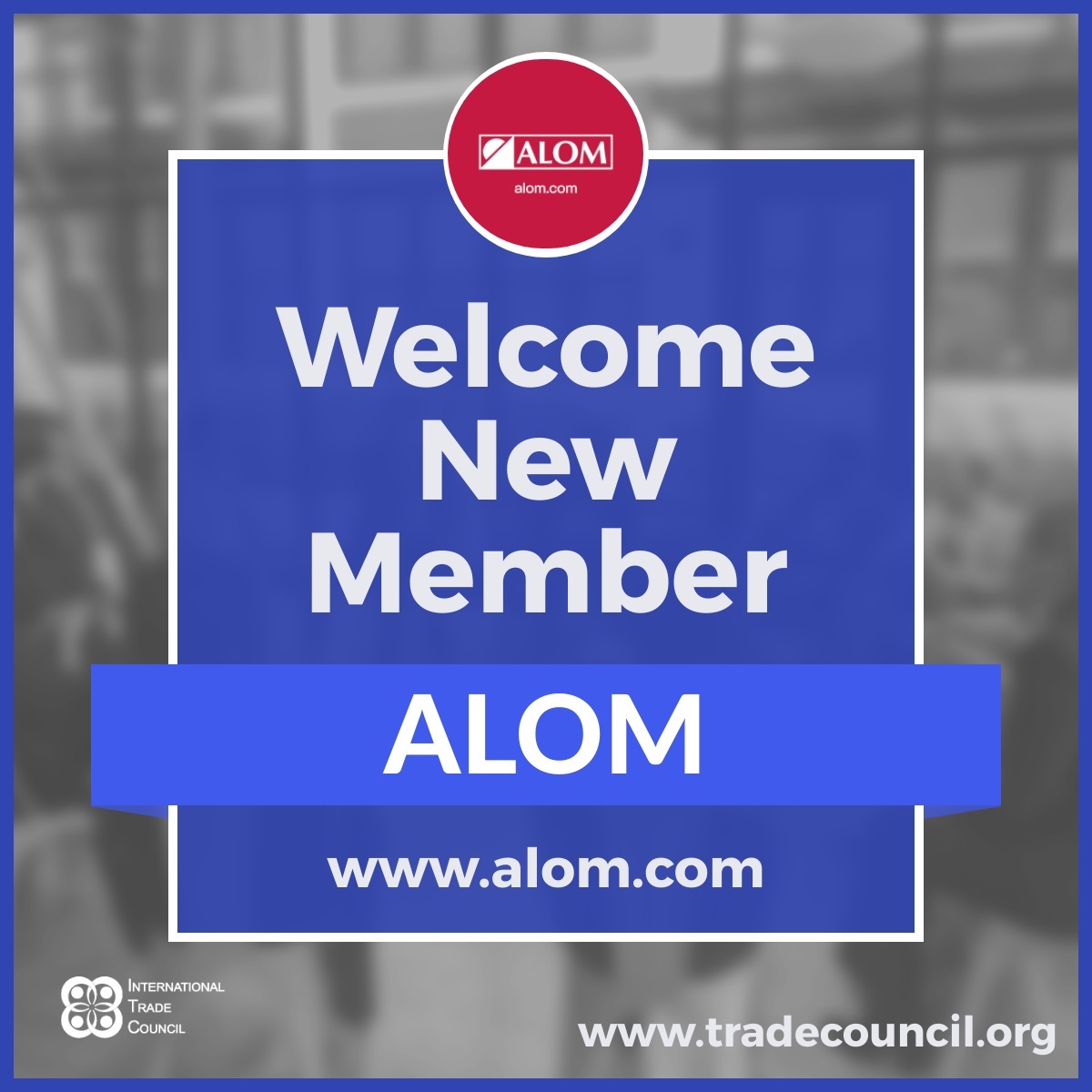 Announcing @ALOM_Global membership in the @IntTradeCouncil. ALOM is now part of the global ICT network of business leaders and government officials spanning 179 countries committed to advancing inclusive trade and economic growth worldwide. bit.ly/46wOcus