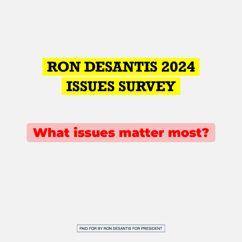 RonDeSantis's tweet photo. The 2024 election is a time for choosing. 

Make your voice heard. Take this survey today, and let me know what issues impact you the most.