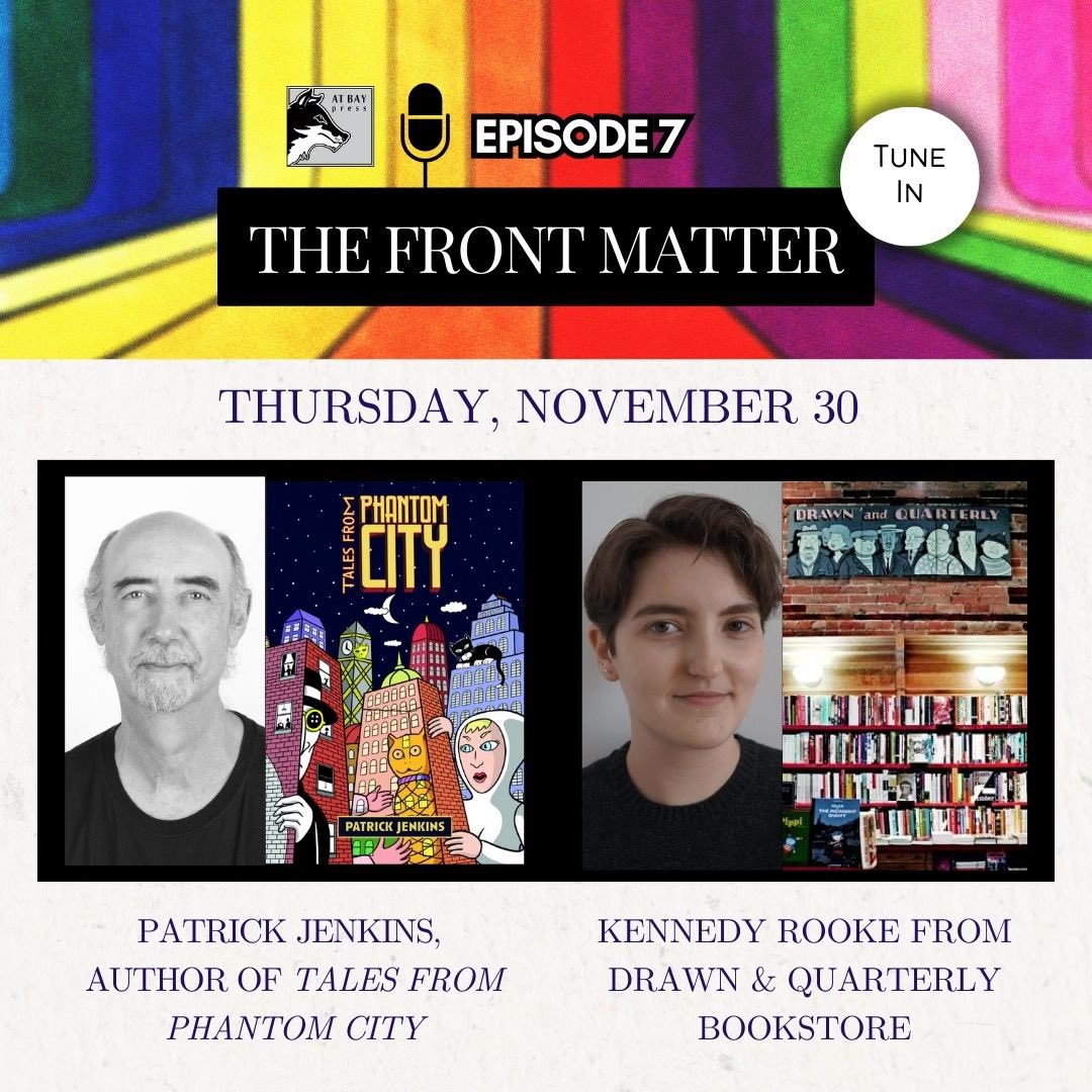 Tune in tomorrow for our final podcast episode of season 1 of The Front Matter! In this episode we’re joined with special guests @PJenkinsArtist (author of Tales from Phantom City) and Kennedy Rooke from Drawn & Quarterly Bookstore for a great conversation!