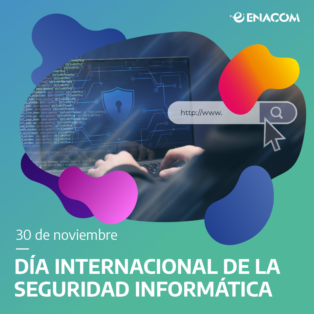 En el Día Internacional de la Seguridad Informática, seguí estas recomendaciones para evitar ataques maliciosos en línea: 🔍Cuidá tu información personal. 🔒Cerrá las sesiones. 🕵️Evitá sitios no confiables. 📜Leé los términos y condiciones. ¡Usá Internet de forma segura!