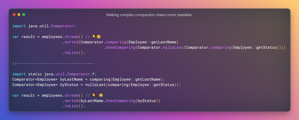 NiestrojRobert's tweet image. #Java Tip: to make big, complex Comparator chains more readable i like to assign the Comparators to variables which names start with "by". This way the call of sorted() get smaller and reads nicely almost like natural language. Additionally you can use static imports.