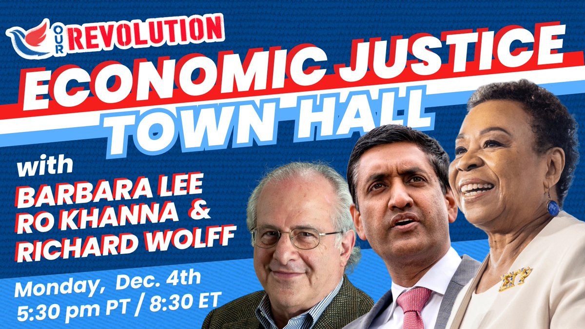 MONDAY 12/4: Join our LIVE Economic Justice town hall with U.S. Reps @BarbaraLeeForCA and @RoKhanna, featuring @profwolff and worker activists from around the country. RSVP here ➡️ act.ourrevolution.com/signup/OR_town… We'll be discussing the nationwide upsurge in labor power, legislative…