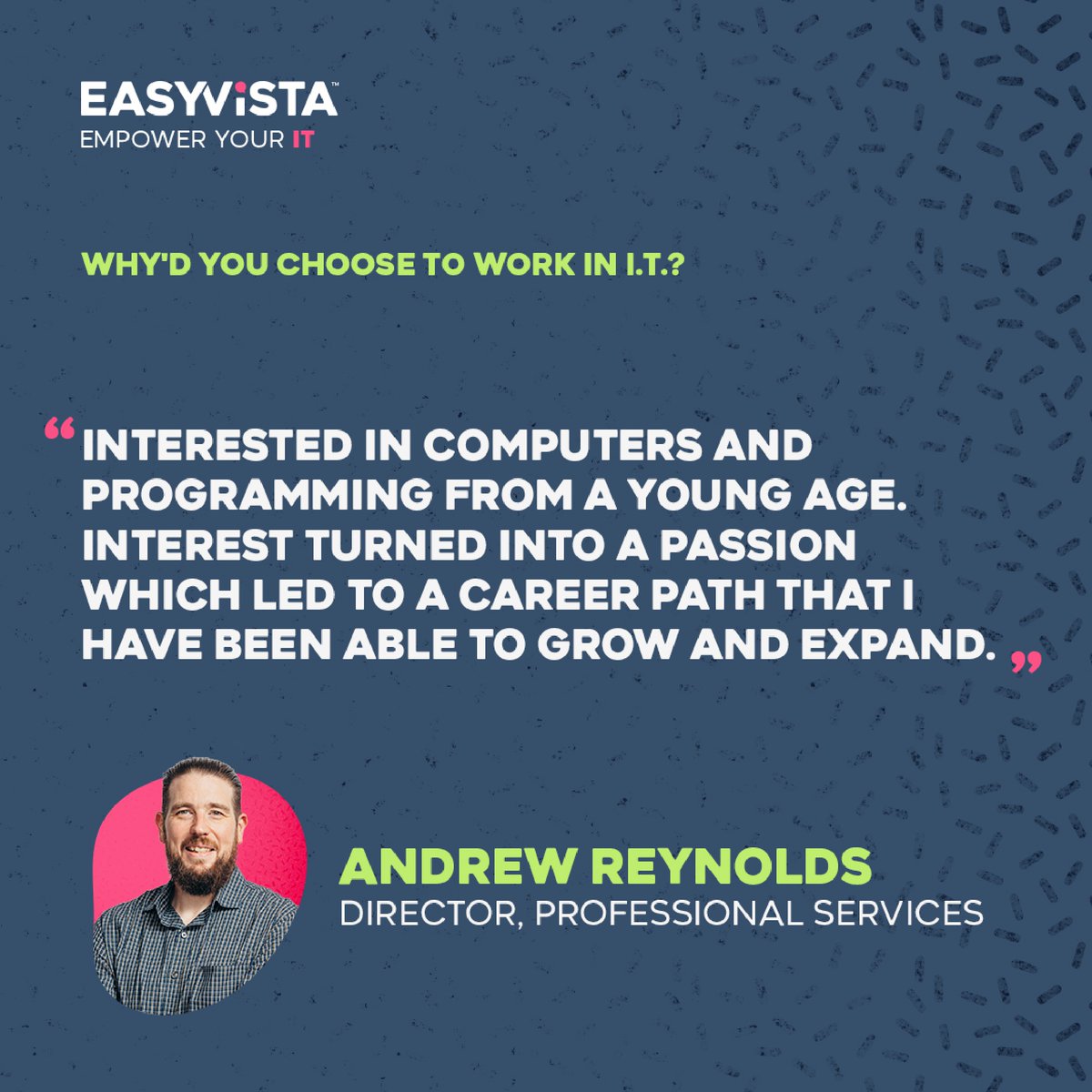 EasyVista's tweet image. Our employees share their thoughts on the question, "Why'd you choose to work in IT?"

From sales and marketing to engineering and help desk support, the IT Industry has many different paths you can take, and ways you can begin in the industry. 🧑‍💻

#EasyVitsta #1EV #EmpowerYourIT
