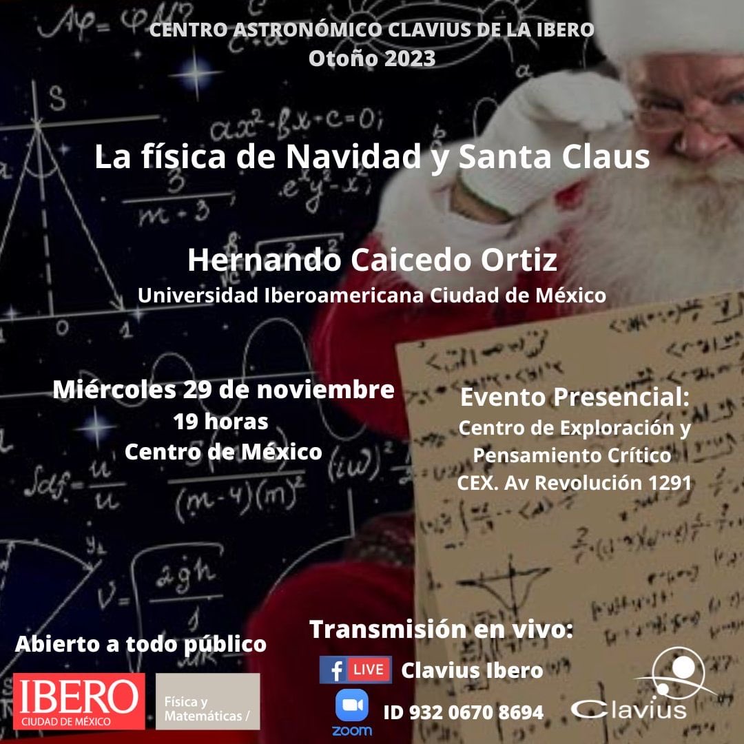 No te pierdas nuestra conferencia de hoy: “La física de Navidad y Santa Claus” a las 19:00hrs

Evento hibrido:
Sede presencial en el CEX Ibero
Transmisión a través de Zoom y Facebook Live