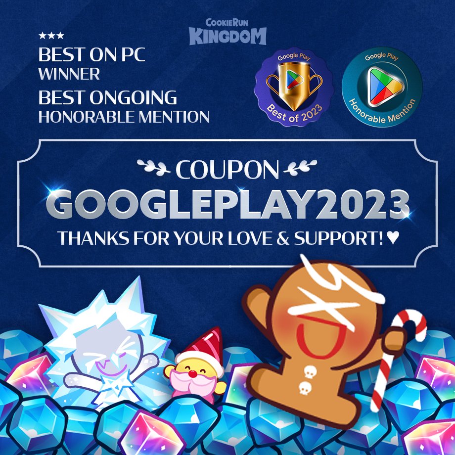 Google Play Best of 2023 Awards🏆 in Two Categories!

Thanks to your love and support, CookieRun: Kingdom won the Google Play Best of 2023 Awards!💕

🎫 GOOGLEPLAY2023
📝 coupon.devplay.com/coupon/ck/en
📅 Until Dec 31, 23:59 (GMT+9)

#GooglePlayBestof #CookieRunKingdom