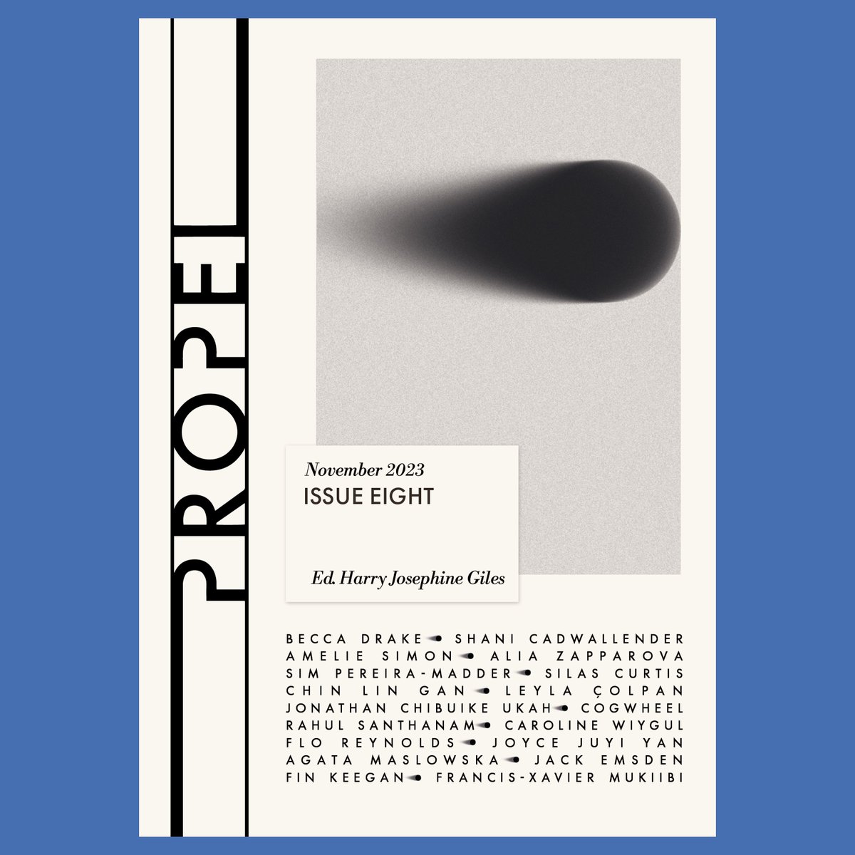 🔵 Propel Issue Eight is now LIVE! 🔵 Available to read & listen to here: propelmagazine.co.uk/eight Edited by @HJosephineGiles and feat. 20 new poems by poets yet to publish a full collection. Do check it out – we hope you enjoy!