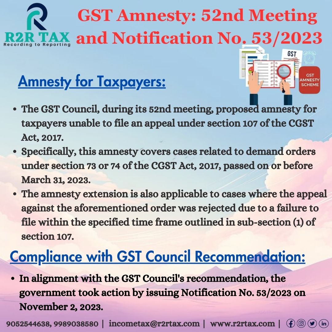GST Amnesty: 52nd Meeting and Notification No. 53/2023 Summary.
Follow @r2rtax for more updates and be a part of @r2rtax 
#GSTAmnesty #TaxpayersRelief #CGSTAct2017 #52ndGSTCouncilMeeting #Notification53_2023 #TaxCompliance #instagram #facebook #linkedin #twitter #r2rtax
