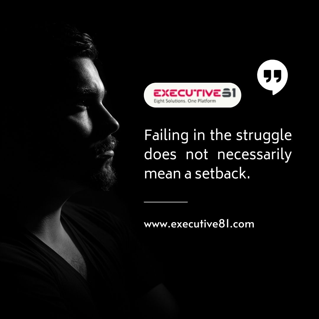 Failing in the struggle does not necessarily mean a setback. 
.
.
#struggle #quote #quotes #executive81 #hr #hrexecutive