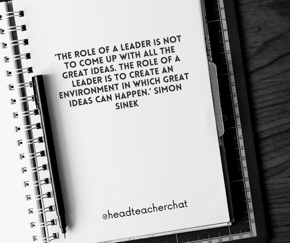 ‘The role of a leader is not to come up with all the great ideas. The role of a leader is to create an environment in which great ideas can happen.’

Simon Sinek