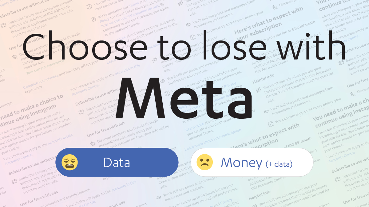 BREAKING | This month, Meta has been forcing Instagram &amp; Facebook users in the EU to choose between consenting to the company's data collection practices &amp; paying for an ad-free service. The tech giant's approach is aggressive &amp; misleading &amp; must be stopped #ChooseToLoseWithMeta