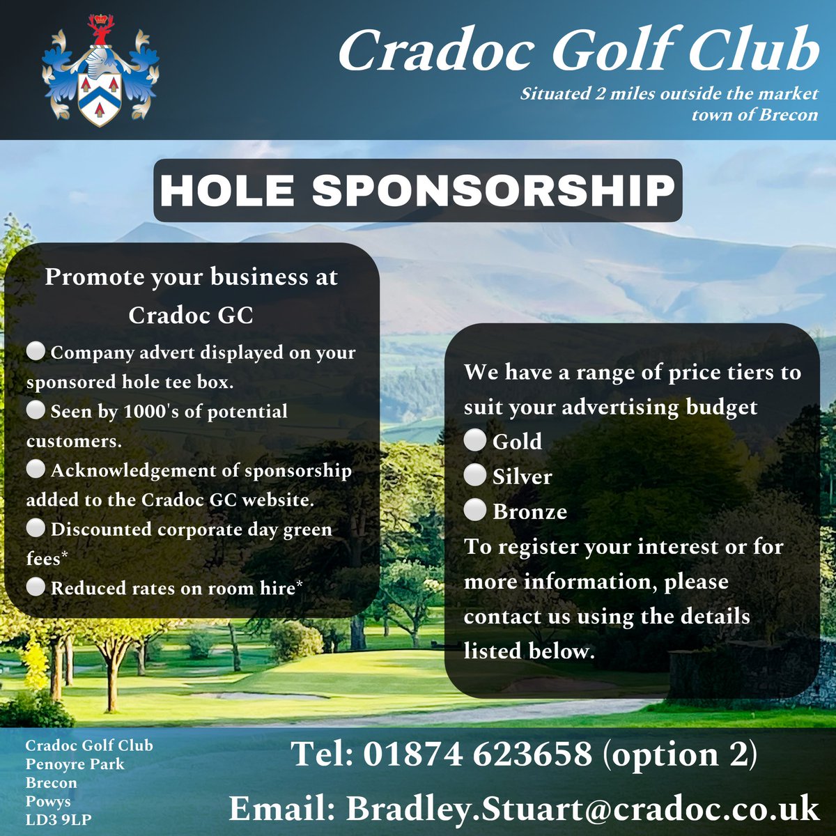 Cradoc Golf Club (@cradocgc) on Twitter photo Cradoc Golf Club is now offering an exciting opportunity to sponsor one of our beautiful 18 holes.
Situated near the Brecon Beacons 🏴
Get in touch today to secure your sponsorship for 2024 and beyond.
Tel: 01874 623658 (option 2)
Email: Bradley.Stuart@cradoc.co.uk Cradoc Golf Club is now offering an exciting opportunity to sponsor one of our beautiful 18 holes.
Situated near the Brecon Beacons 🏴
Get in touch today to secure your sponsorship for 2024 and beyond.
Tel: 01874 623658 (option 2)
Email: Bradley.Stuart@cradoc.co.uk