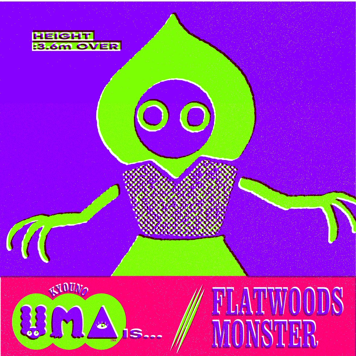 𝕌 𝕄 𝔸 【 フラットウッズモンスター / FLATWOODS MONSTER 】 ✴︎ 3