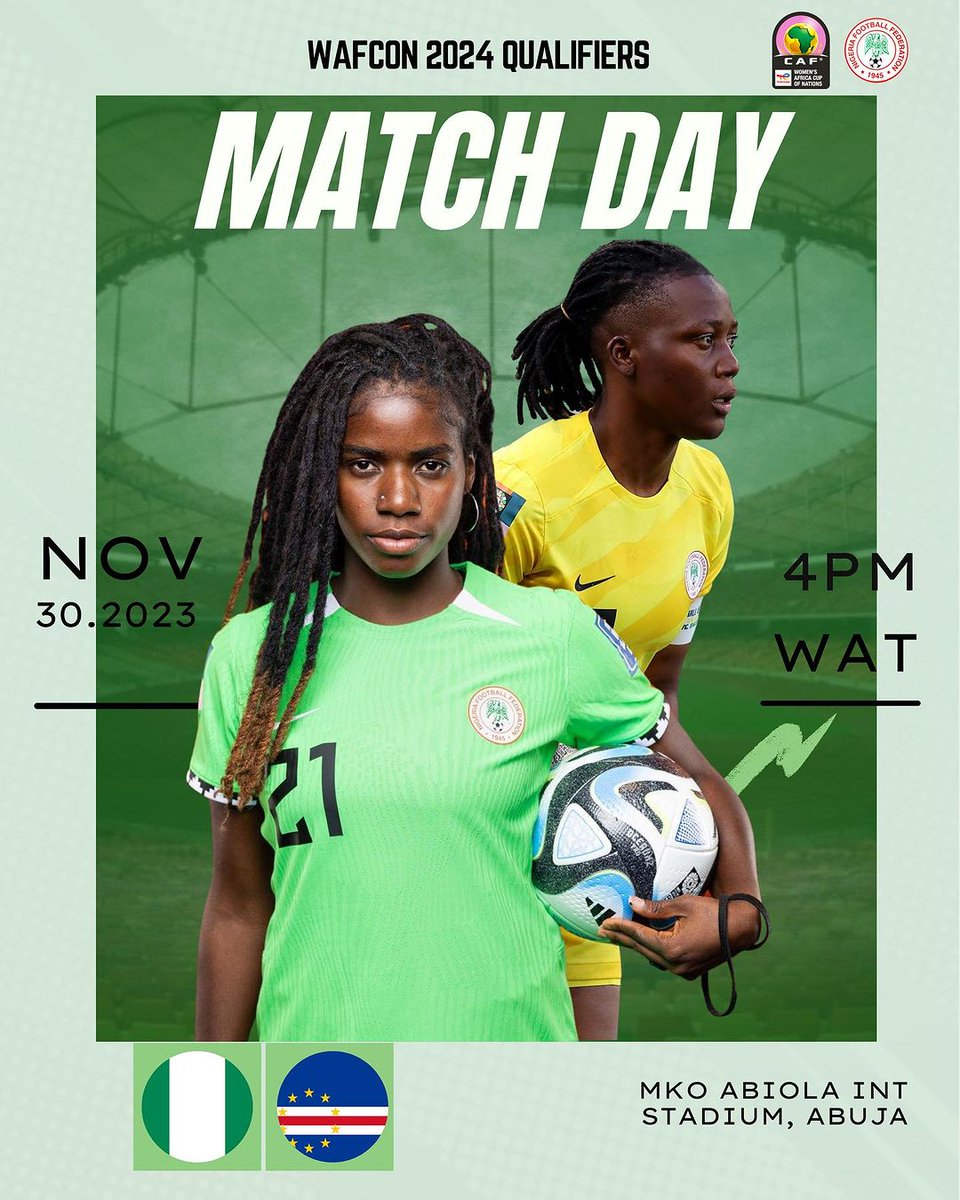 🚨 MATCHDAY🚨 Nigeria VS Cape Verde Thursday, 30 November, 2023 Ⓒ4pm Moshood Abiola Stadium 2024 Africa Cup of Nations Qualifiers #SoarSuperFalcons #WAFCON Qualifiers| #NGACAPI #Morocco2024