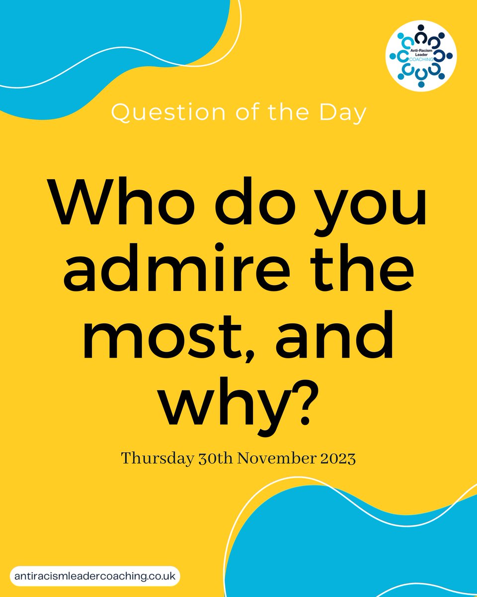 Who do you admire the most, and why? #QuestionOfTheDay