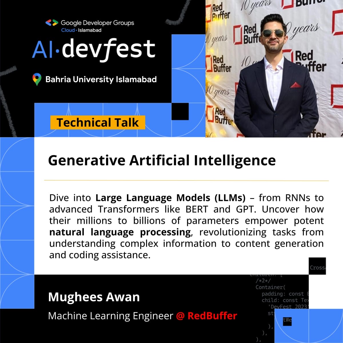 🌟 Exciting News! 🌟 Thrilled to announce Mughees Awan , Machine Learning Engineer at RedBuffer, as our speaker for Cloud AI Devfest Islamabad 2023!

🏛 Venue: Bahria University Islamabad 🏛
📅 Date: 02-December-2023
🕒 Time: 9:00 am to 6:00 pm