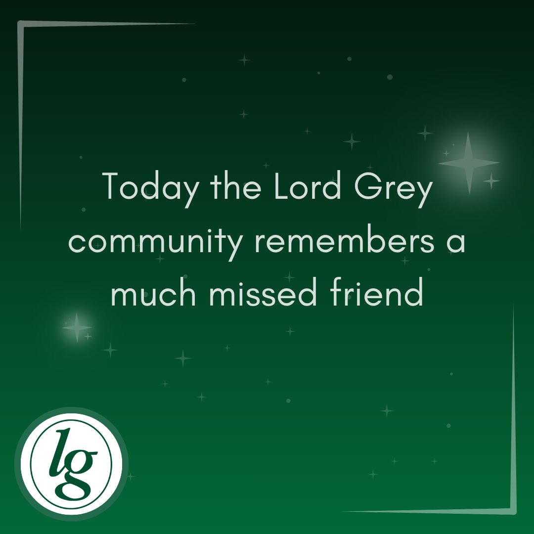 Today the Lord Grey community remembers a much missed friend.