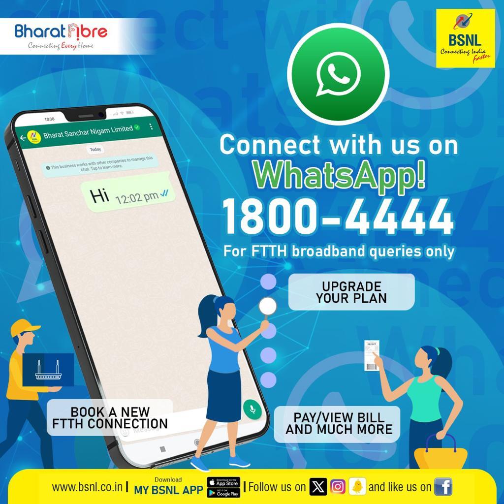 #BSNL - Connect with us on whatsapp 1800-4444 for #BharatFibre Broadband customers to upgrade plan, pay/view bill and much more.