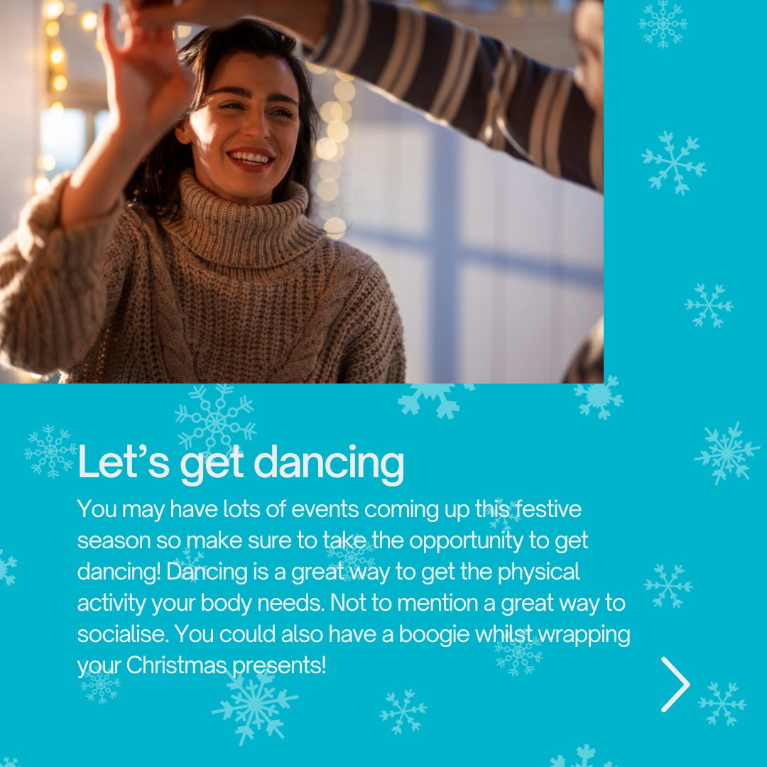 As we get ready for the festivities, remember to incorporate some physical activity into your routine this Christmas. Why not go on a festive walk with a friend or get the dancing shoes on and go for a boogie! For tips and advice on getting active, visit ChooseToLiveBetter.com