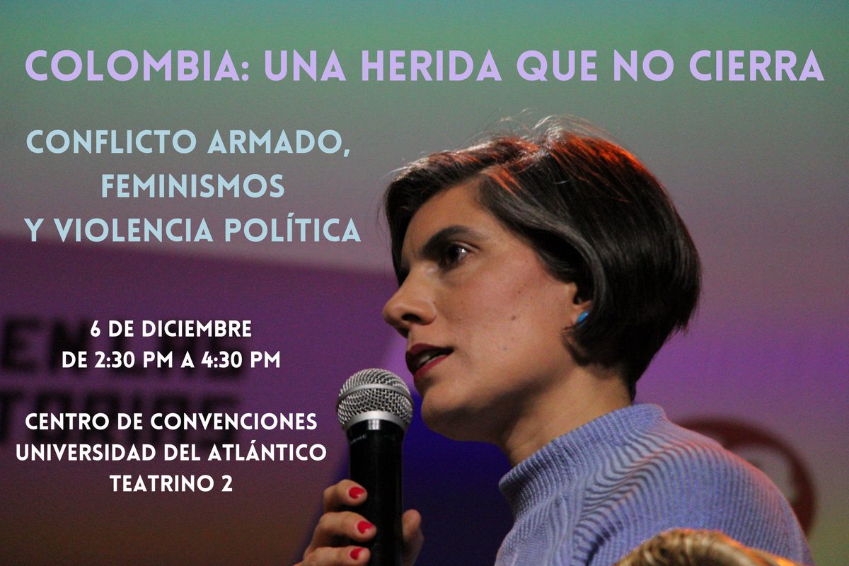¡Gente linda de Barranquilla! El próximo 6 de diciembre estaré en la <a href="/udeatlantico/">Universidad del Atlántico</a> conversando sobre mi libro, «Colombia: una herida que no cierra», sobre conflicto armado, feminismos y violencia política. ¡Les esperamos! ¡Mil gracias a <a href="/MariaSerjeArias/">María Angélica Serje Arias</a> por organizar el espacio!
