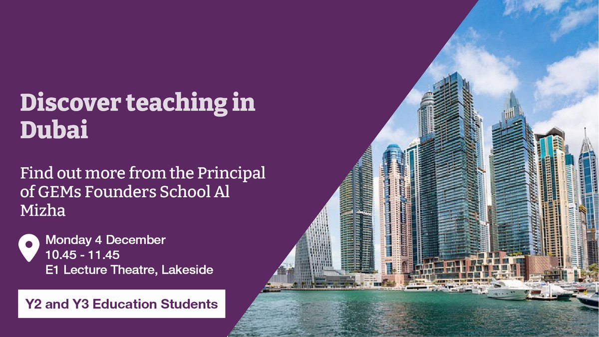 Open to all Y2 and Y3 Education students interested in teaching in Dubai 🇦🇪 ✈️🧳👩‍🏫 📅Monday 4 December ⏰10.45am - 11.45am 📌E1 Lecture Theatre, Lakeside @KarenMBoardman @DavidAAldridge @SianEHU @lorrainepartin1 @HVJOK