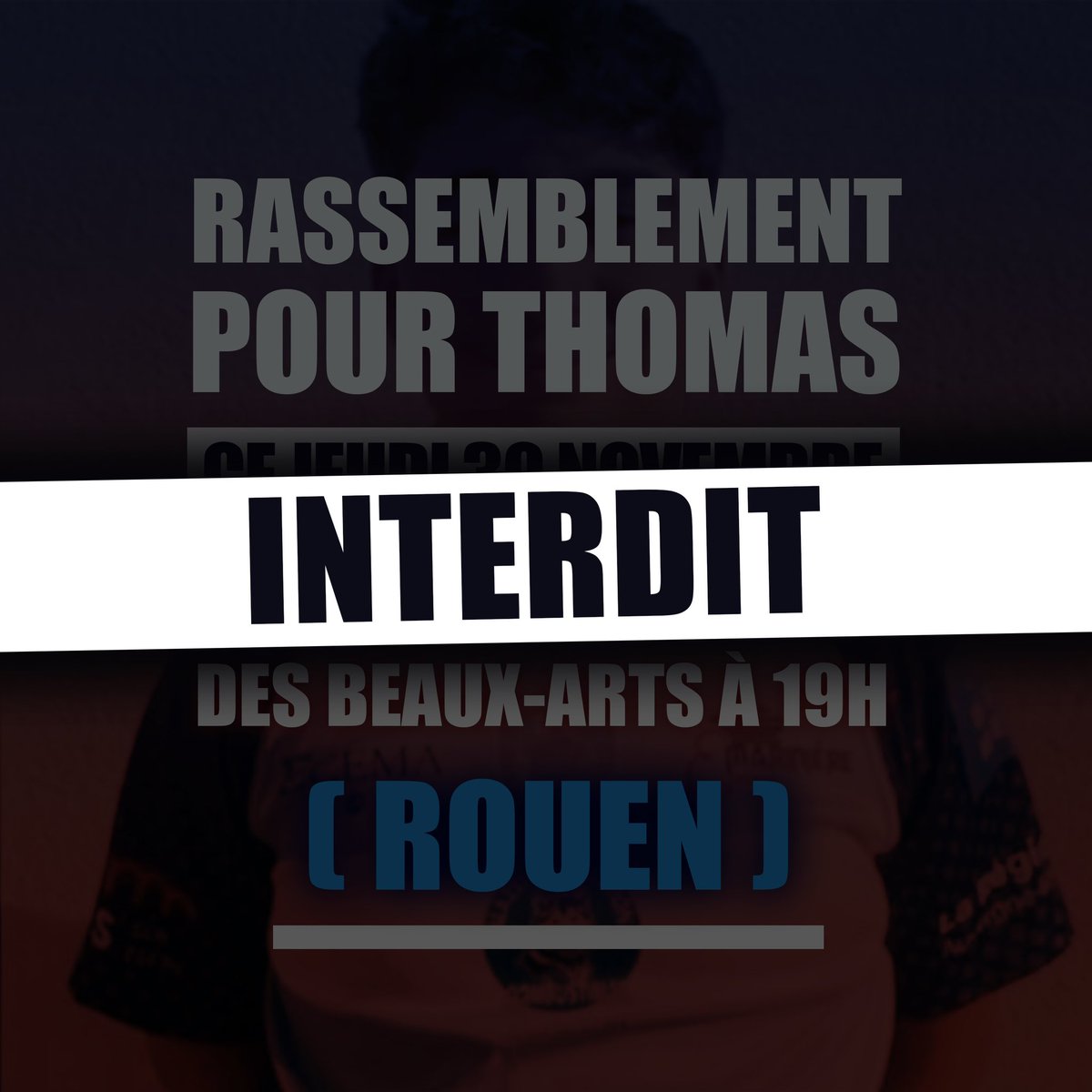 ⚠️ À diffuser : La préfecture de Seine-Maritime vient d’interdire notre rassemblement en hommage à Thomas qui devait se tenir à Rouen ce soir.

Nous vous invitons à ne pas vous y rendre, communiqué et infos à venir 📲