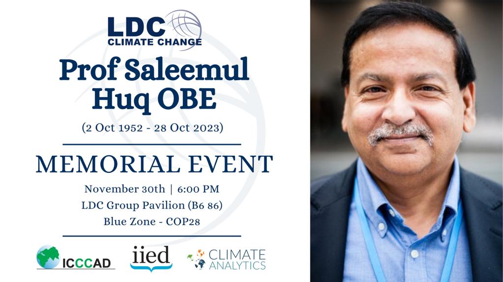 LDCChairUNFCCC's tweet image. As we celebrate the adoption of the #LossAndDamage fund, join us at the LDC Pavilion at 6pm today to share our memories of Saleemul Huq and pay tribute to all that he did for the LDC Group and all vulnerable communities through his dedication in demanding climate justice #COP28