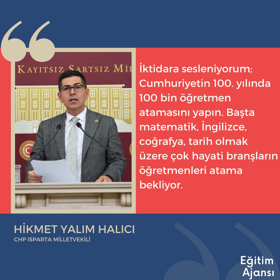 CHP Isparta Milletvekili Hikmet Yalım Halıcı: "Cumhurbaşkanı, seçim öncesinde mülakat ucubesine son vereceğiz demedi mi? Milli Eğitim Bakanı ‘mülakat yapacağız’ diyor. Siz başarılı ve yetkin öğretmenlerimizden neden korkuyorsunuz?"