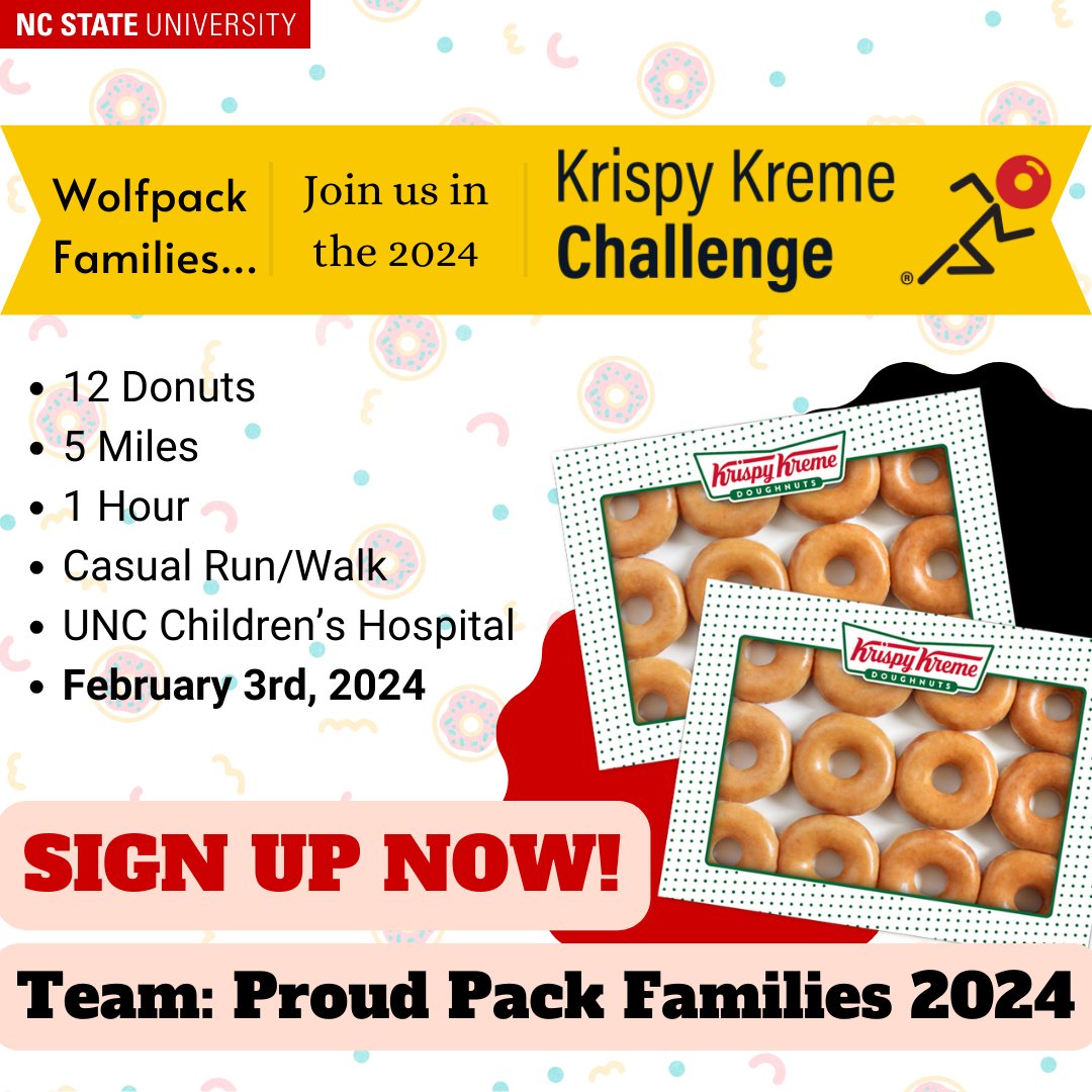 NC State PFS (@ncstatepfs) on Twitter photo Lace up your running shoes for the 20th annual Krispy Kreme Challenge on Sat., Feb. 3rd! Join our casual team as we celebrate this NC State tradition.
Go to go.ncsu.edu/kkc-register-t… to register with our team "Proud Pack Families 2024"
Do YOU have the guts to run with the Pack? Lace up your running shoes for the 20th annual Krispy Kreme Challenge on Sat., Feb. 3rd! Join our casual team as we celebrate this NC State tradition.
Go to go.ncsu.edu/kkc-register-t… to register with our team "Proud Pack Families 2024"
Do YOU have the guts to run with the Pack?