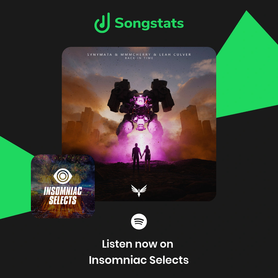 <a href="/mmmcherry/">mmmCherry.fuel</a> Aww yeah!! "Back In Time" got added to 'Insomniac Selects' with over 47.6K Followers on Spotify!