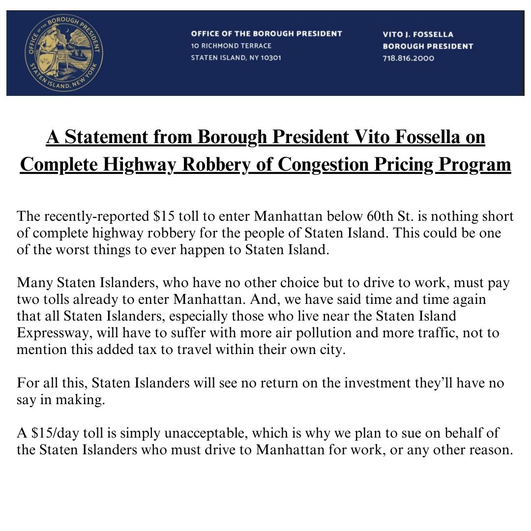 A Statement from Staten Island Borough President Vito Fossella on Complete Highway Robbery of Congestion Pricing Program in response to recent news of a $15 toll to enter Manhattan below 60th Street. 📰silive.com/news/2023/11/n…