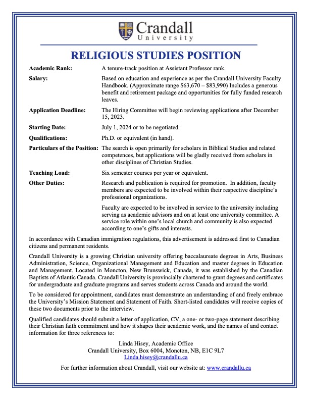 Crandall University invites applications for a TT position in Biblical Studies and related competencies, but applications will be gladly received from scholars in other disciplines of Christian Studies. See attached poster for full details on the position and how to apply!